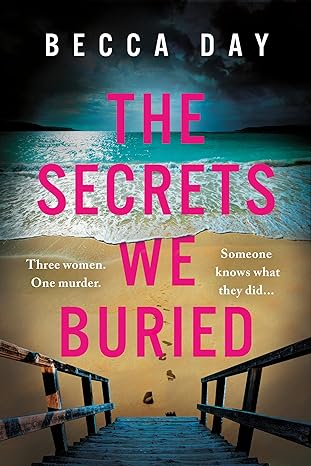 The Secrets We Buried - Becca Day